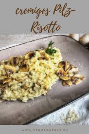 Pilz Risotto Genusswerke Rezept Pilz Risotto Pilzrisotto Risotto