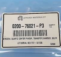324-0203// AMAT APPLIED 0200-76021 WINDOW QUARTZ ...
