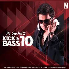 Kick Bass Vol 10 Dj Sarfraz Download Now Dj Remix Album Latest Bollywood Songs Dj Remix Kicks