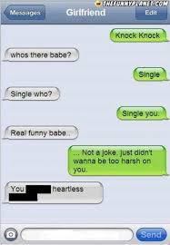 When teasing and playing around with your boyfriend, these jokes are a great way to lighten up the atmosphere with some silliness that will be sure to have you both giggling! 17 Breakup Texts That Are So Awful They Re Amazing Funny Breakup Texts Breakup Humor Break Up Texts