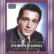 COMO, Perry: Some Enchanted Evening (1939-1949)