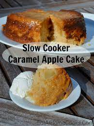 Slow Cooker Caramel Apple Cake Eat At Home Recipe Slow Cooker Recipes Dessert Crock Pot Desserts Slow Cooker Cake