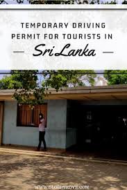 Temporary Driving Permit Driving As A Tourist In Sri Lanka Globetrove In 2020 Driving Permit Sri Lanka Travel Venice Italy Travel