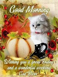 Good Morning Greetings And Blessings Friday Morning Quotes Good Morning Friday Images Friday Morning Greetings