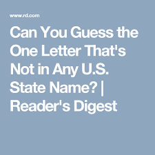 Can You Guess The One Letter That S Not In Any U S State Name Reader S Digest Lettering Names States