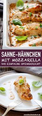 Sahne Hahnchen Mit Mozzarella Emmikochteinfach Rezept Rezepte Fleisch Gerichte Essensrezepte