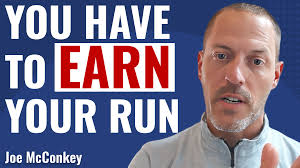 You Have to Earn Your Run