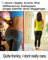 Yoga Pants Or Leggings Yoga Pants Yoga Pants Gif Leggings Are Not Pants