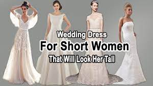 Since you want to look at your best on your wedding day, it is essential to select a dress that you love and gives you a nice feel. 6 Perfect Wedding Dresses For Short Women That Will Make Her Tall Wedding Dress For Short Women Dress For Short Women Wedding Dresses Short Bride