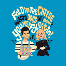 Fold in the cheese cross stitch! Fold It In Schitt S Creek T Shirt By Risa Rodil The Shirt List