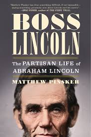 Matthew Pinsker Boss Lincoln by Matthew Pinsker, Hardcover