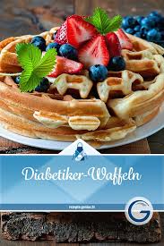 Diabetiker Waffeln Genius Rezeptwelt Rezept Waffeln Lebensmittel Essen Dessert Rezepte