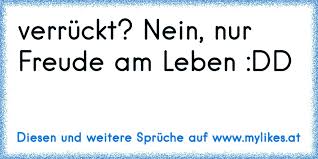 Verrückt Nein Nur Freude Am Leben D