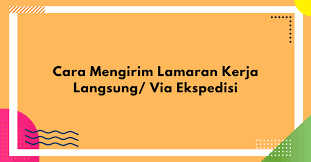 Cara melamar kerja lewat jobstreet jobstreet indonesia aplikasi lowongan kerja terpercaya. Cara Mengirim Lamaran Kerja Langsung Via Ekspedisi Yureka Education Center