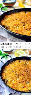 Mushroom Fideua Recipe Recipes Vegetarian Recipes Vegan Dishes