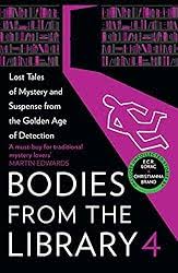Bodies from the Library 3: Lost Tales of Mystery and Suspense from the  Golden Age of Detection (English Edition) eBook : Christie, Agatha, Marsh,  Ngaio, Sayers, Dorothy L., Berkeley, Anthony, Blake, Nicholas,