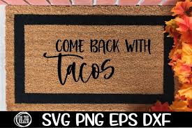 Download Free Svgs Download Come Back With Tacos Svg Dxg Png Eps Free Design Resources