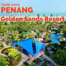 Condividi la tua permanenza a risparmiare di più. Family Luxury At Golden Sands Resort Penang Malaysiawagoners Abroad