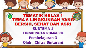 Ringkasan tema 3 subtema 2 kelas 6. Kelas 1 Tematik Tema 6 Subtema 1 Pembelajaran 3 Lingkungan Yang Bersih Sehat Dan Asri Youtube