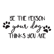 This one's for all of you new dog moms out there who need some tips when it comes to your new fur baby. Wallpops Be The Person Wall Quote Walmart Com In 2021 Dog Mom Quotes Cute Dog Quotes Dog Decals