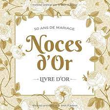 50 Ans De Mariage Noces D Or Livre D Or Decoration Pour La Fete Du 50e Anniversaire De Ma En 2021 Anniversaire De Mariage Livre D Or Anniversaire 50e Anniversaire