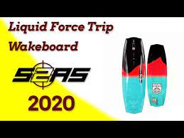 Top 9 best liquid force wakeboards reviewed. Liquid Force Trip Boat Wakeboard Review By S2as Youtube