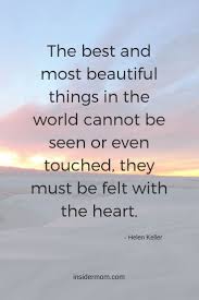 The Best And Most Beautiful Things In The World Quotes The Best And Most Beautiful Things In The World Wisdom Quotes Life Sound Words Wisdom Quotes