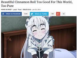 Check spelling or type a new query. Beautiful Cinnamon Roll Too Good For This World Too Pure Know Your Meme