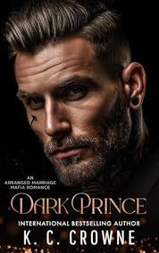 Dark Prince: An Age Gap, Forced Marriage Romance (Chicago Bra... by Crowne,  K.C.