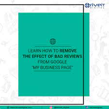 Learn How To Remove The Effect Of Bad Reviews From Google My Business Page Business Pages Marketing Techniques Digital Marketing