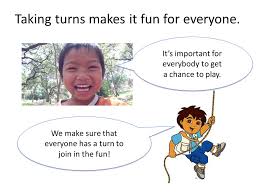 Oh, we take turns (oh, we take turns) when we play with toys, (when we play with toys) 'cause that's what's right ('cause that's what's right) for girls and boys. Taking Turns I Can Take Turns By Solomon Diego Ppt Download