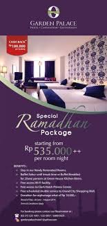 Garden Palace Special Ramadhan Package Cash Back Rp 100 000 Per Booking Starting From Rp 535 000 Room Night Http Eventsurabaya Net Garden Palace Sp
