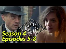 BABYLON BERLIN Babble: Season 4, Episodes 5-8 review recap explained