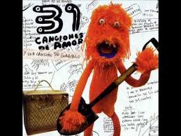 31 Canciones De Amor Y Una Cancion De Guaripolo 31 Minutos 2004 31 Minutos Canciones Canciones De Amor
