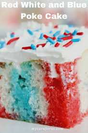 Red White And Blue Poke Cake My Turn For Us Recipe Poke Cake Cake 4th Of July Cake