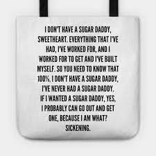 If i wanted a sugar daddy, yes, i could probably go out and get one. Shangela Sugar Daddy Speech Shangela Tote Teepublic