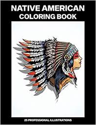 But is couture paying tribute to indigenous communities or simply ripping the. Amazon Com Native American Coloring Book Adult Coloring Book Inspired By Native American Indian Style And Culture 25 Professional Illustrations For Stress Relief And Relaxation Adult Coloring Pages 9798609668356 Publications Northwest Books