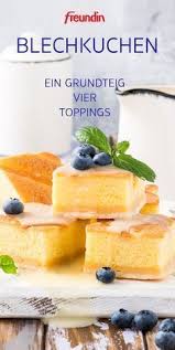 Durch den hermannteig bekommt er ein ganz feines aroma. Blechkuchen Ein Grundteig Vier Toppings Freundin De Blechkuchen Teig Kuchen