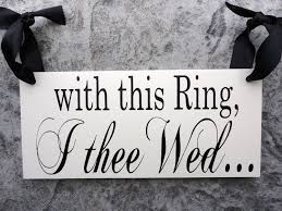 Wedding Sign With This Ring I Thee Wed With By Ourhobbytoyourhome 50 95 Wedding Signs Marriage Vows Wedding
