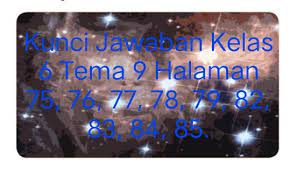 Kunci Jawaban Buku Tematik Siswa Kelas 6 Tema 9 Subtema 2 Pembelajaran 1 Halaman 75 76 77 78 79 82 83 84 85 Info Pesilat