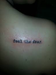 Feel The Fear And Do It Anyway Tattoo Susanjeffers Dainty Tattoos Fear Tattoo Tattoos