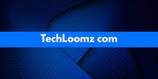 TechLoomz com: Your Ultimate Destination for Technology, Trends, and  Innovation