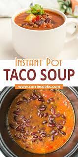 Instant Pot Taco Soup Recipe In 2021 Instant Pot Soup Recipes Pressure Cooking Recipes Instant Pot Beans Recipe