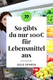 Wie Du Mit Nur 100 Im Monat Fur Lebensmittel Auskommst Beim Einkaufen Geld Sparen In 2020 Geld Sparen Tipps Zum Geld Sparen Geld