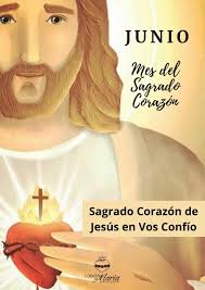 CORAZÓN DE JESÚS En Vos confío Bienvenido mes de junio, cada día quiero  sentirme amado por el Corazón de Jesús. En él me guardo. Amén