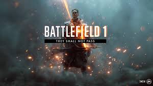 Battlefield 1 They Shall Not Pass Wallpaper Battlefield 1 Battlefield Battlefield Games