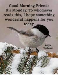Say good morning friends with the best morning sms, greetings, texts, messages, quotes and wishes. Good Morning Friends It S Monday To Whomever Reads This I Hope Something Wonderful Happens For You Today Kelly S Treehouse Good Morning Friends Meme On Me Me