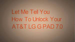 Unsurprisingly, the slate has scored some of the features that debuted along with the company's current flagship phone,. Unlock At T Lg G Pad 7 0 Youtube