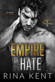 Empire of Hate (Empire, #3) by Rina Kent | Goodreads