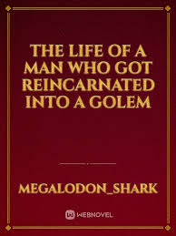 Link si jahat dan si jahat kelinci, banyak aplikasi yang menawarkan kelibahan untuk melihat link si jahat lite apk si jahat yandex si jahat film linktree full bokeh, ok sobat, anda akan menikmati. The Life Of A Man Who Got Reincarnated Into A Golem By Megalodon Shark Full Book Limited Free Webnovel Official